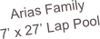 Arias Family
7’ x 27’ Lap Pool