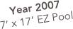 Year 2007
7’ x 17’ EZ Pool